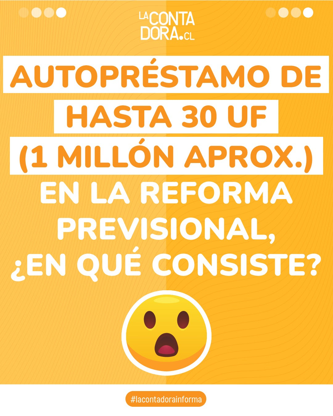 AUTOPRÉSTAMO DE HASTA 30 UF (1 MILLÓN APROX.) EN LA REFORMA PREVISIONAL, ¿EN QUÉ CONSISTE?