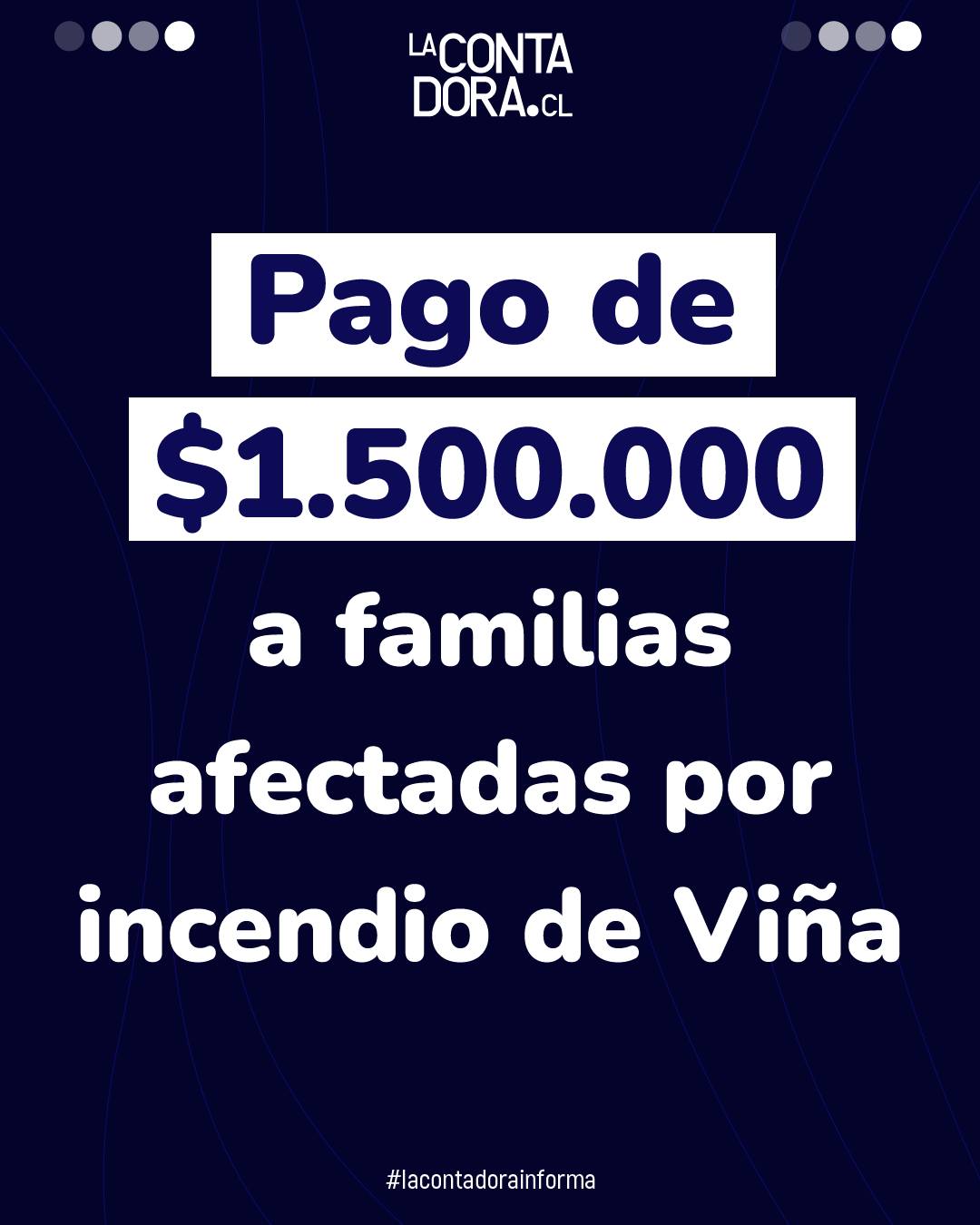 PAGO DE $1.500.000 A FAMILIAS AFECTADAS POR INCENDIO DE VIÑA