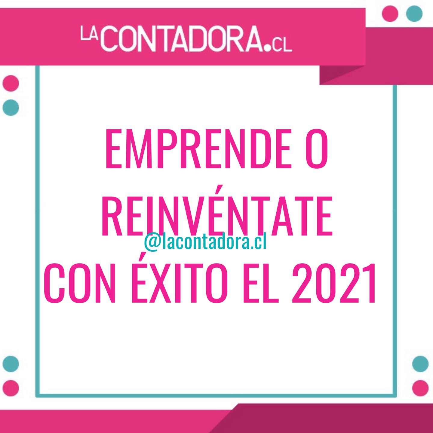 Emprender o Reinventarse el 2021 by lacontadora.cl