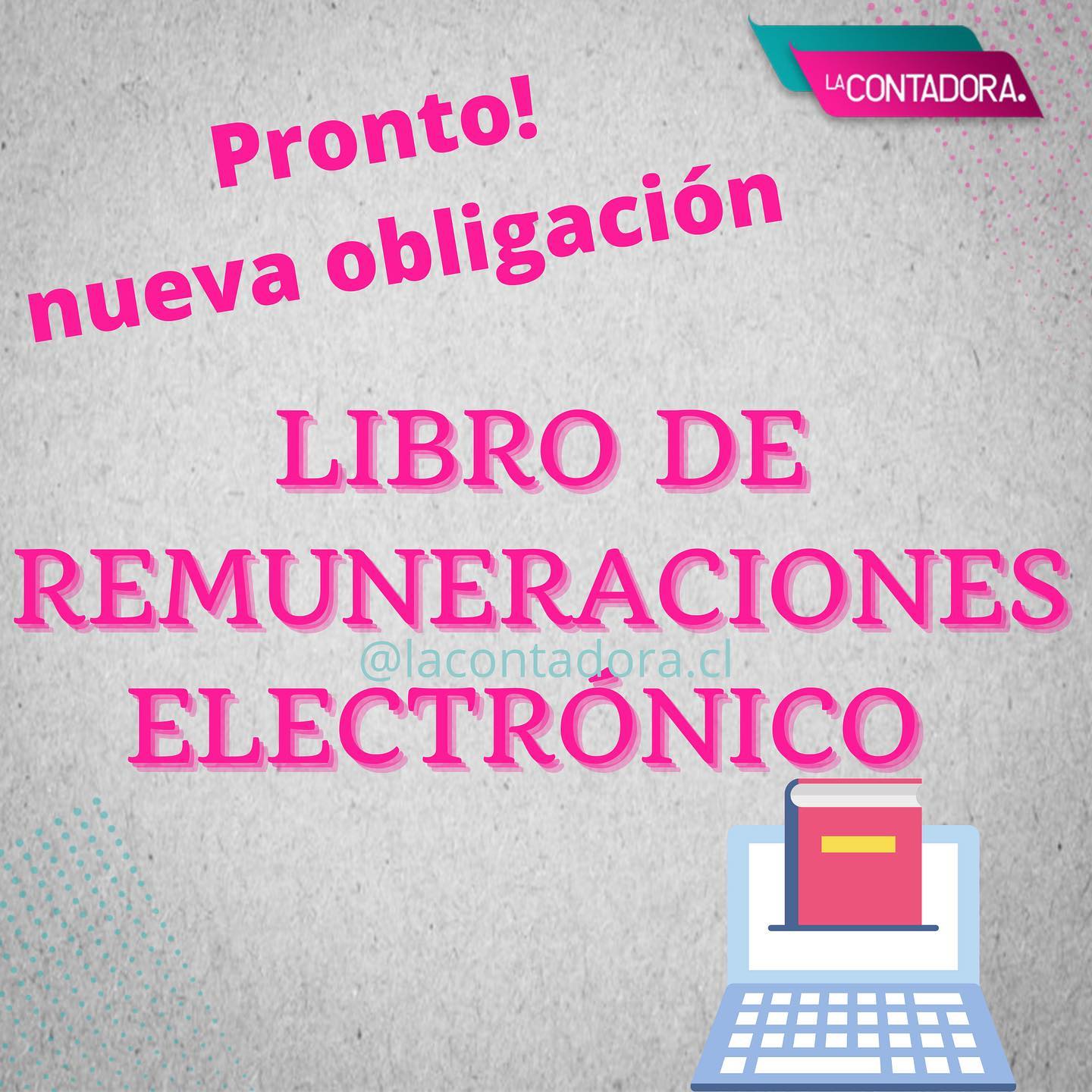 Obligatoriedad de Libros Electrónicos de Remuneraciones.